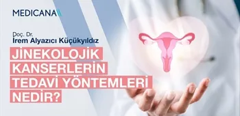 Jinekolojik Kanserlerin Tedavi Yöntemleri Nedir?