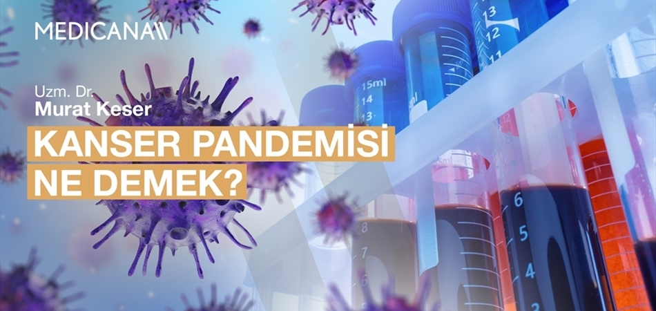 Kanser Pandemisi Ne Demek?