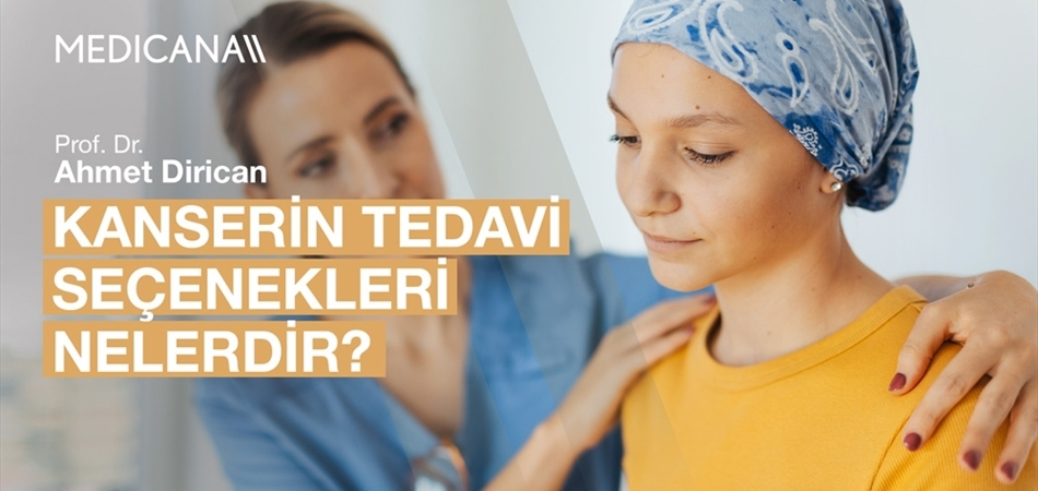 Kanserin Tedavi Seçenekleri Nelerdir?