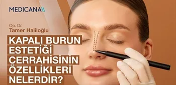Kapalı Burun Estetiği Cerrahisinin Özellikleri Nelerdir?