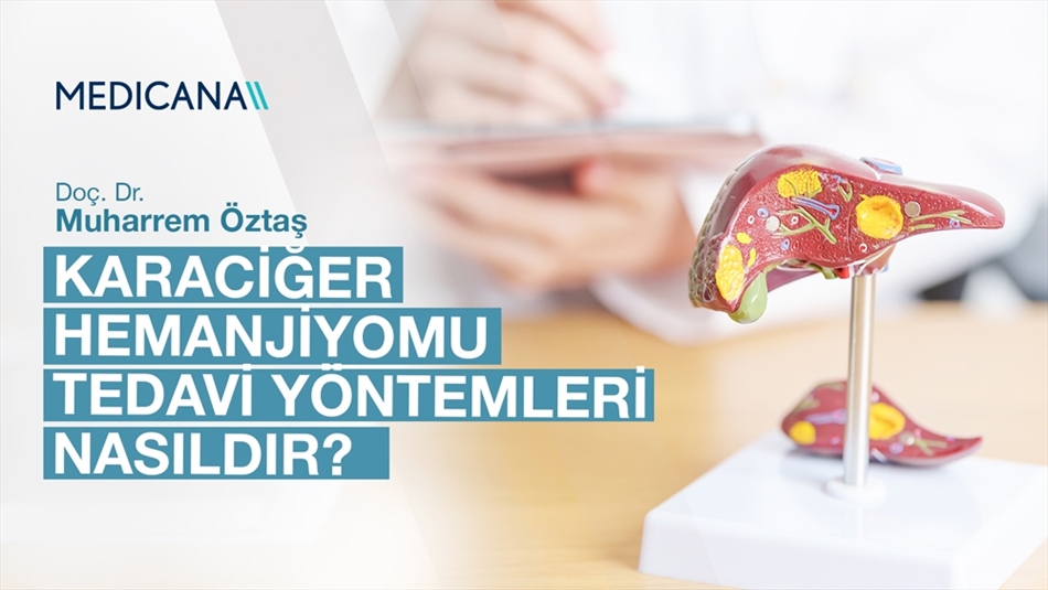 Karaciğer Hemanjiyomu Tedavi Yöntemleri Nasıldır?