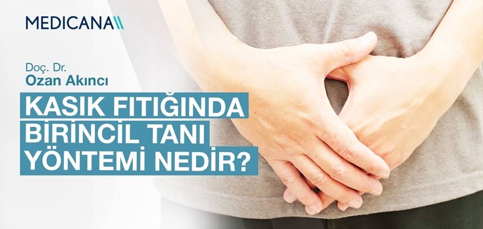 Kasık Fıtığında Birincil Tanı Yöntemi Nedir?