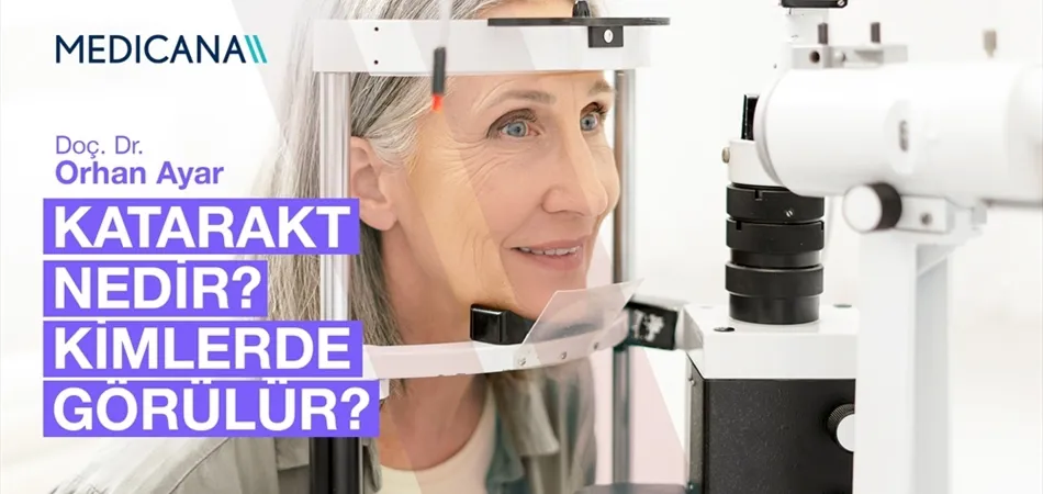 Katarakt Nedir? Kimlerde Görülür?