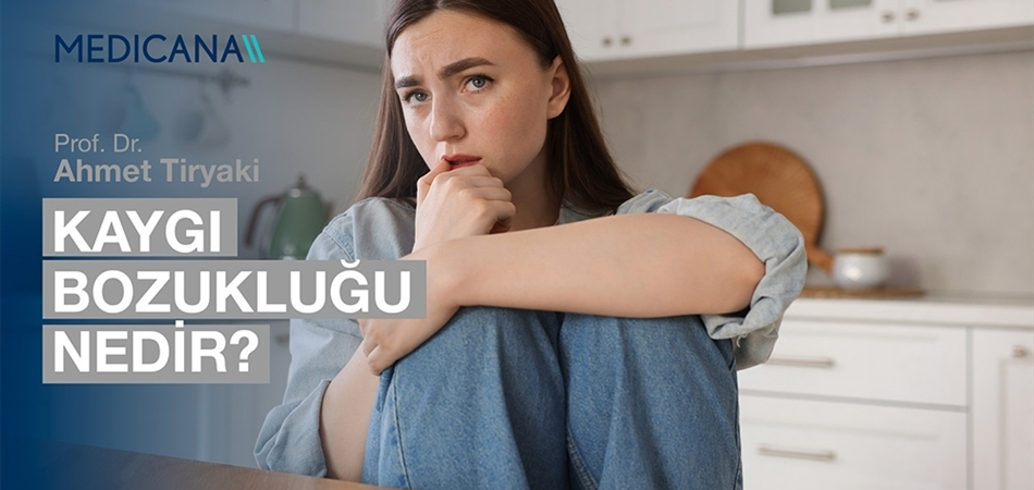 Kaygı Bozukluğu Nedir?
