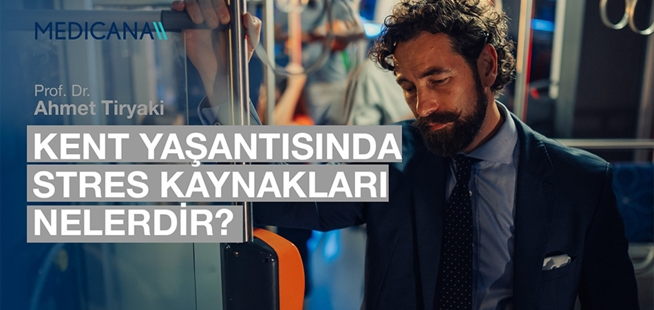 Kent Yaşantısında Stres Kaynakları Nelerdir?