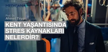 Kent Yaşantısında Stres Kaynakları Nelerdir?