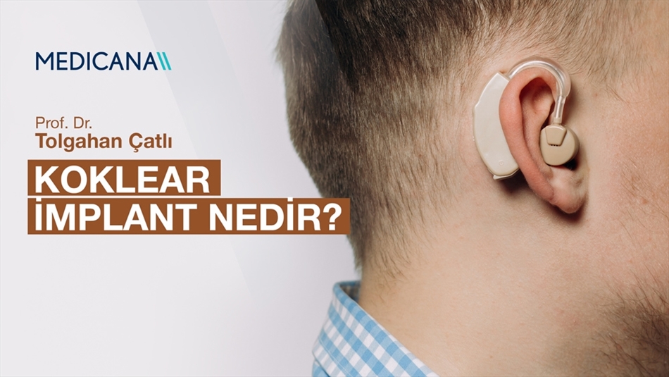 Koklear İmplant Nedir?