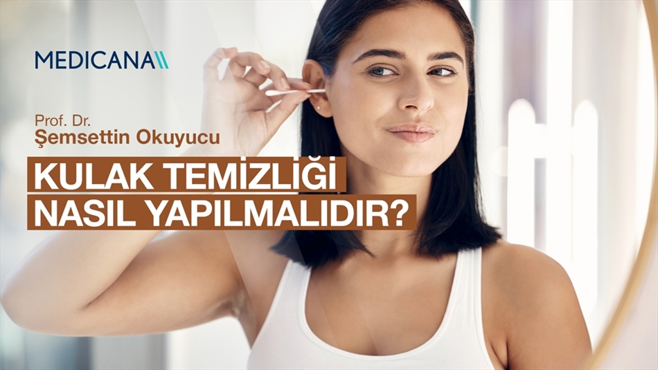 Kulak Temizliği Nasıl Yapılmalıdır?