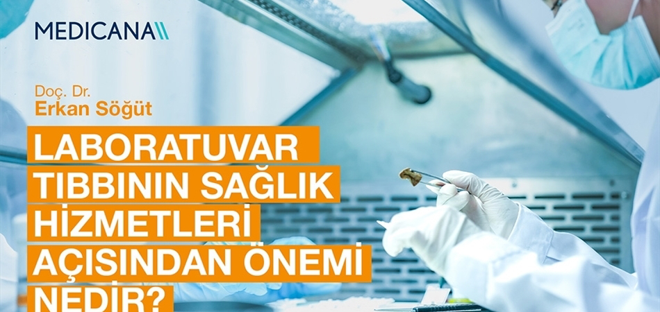 Laboratuvar Tıbbının Sağlık Hizmetleri Açısından Önemi Nedir?