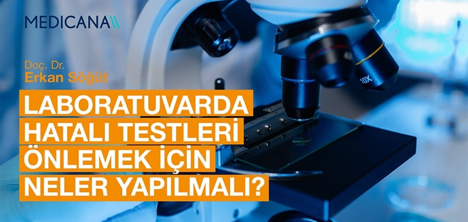 Laboratuvarda Hatalı Testleri Önlemek İçin Neler Yapılmalı?