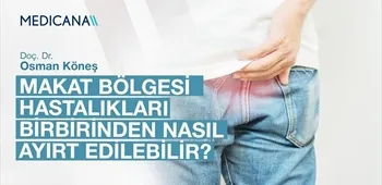 Makat Bölgesi Hastalıkları Birbirinden Nasıl Ayırt Edilebilir?
