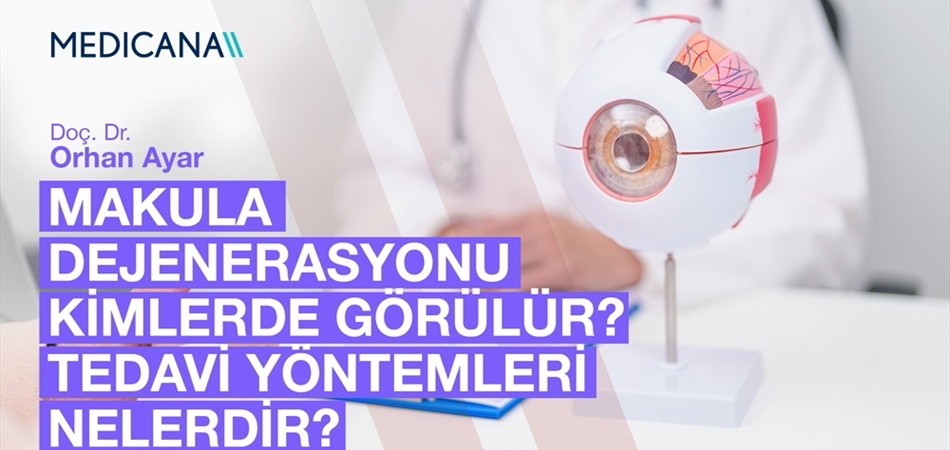 Makula Dejenerasyonu Kimlerde Görülür? Tedavi Yöntemleri Nelerdir?