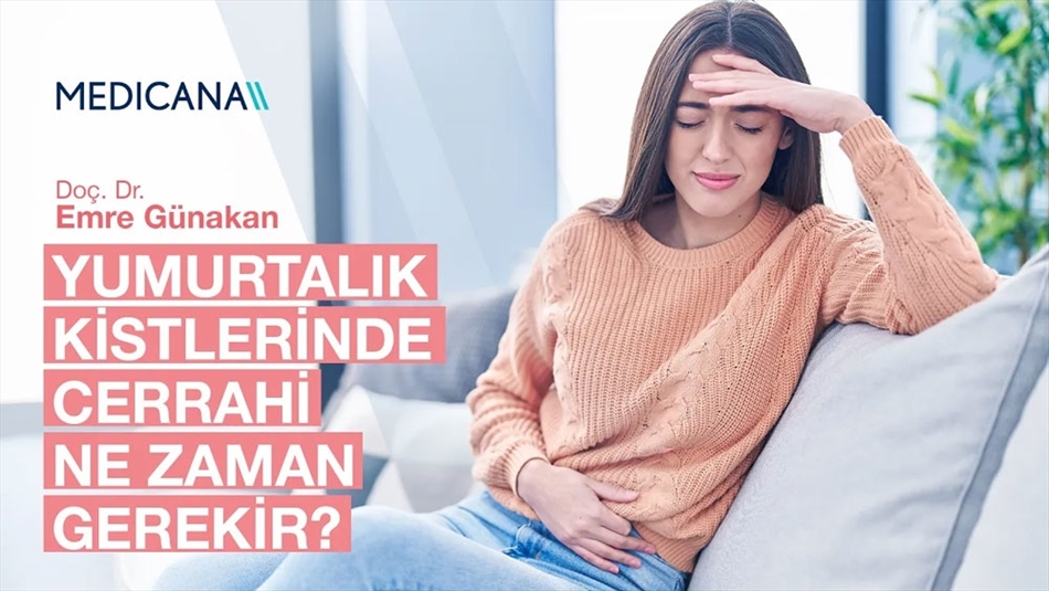 Yumurtalık Kistlerinde Cerrahi Tedavi Ne Zaman Gereklidir?