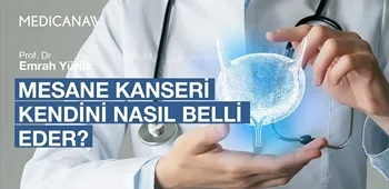 Mesane Kanseri Kendini Nasıl Belli Eder?