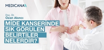 Mide Kanserinde Sık Görülen Belirtiler Nelerdir?