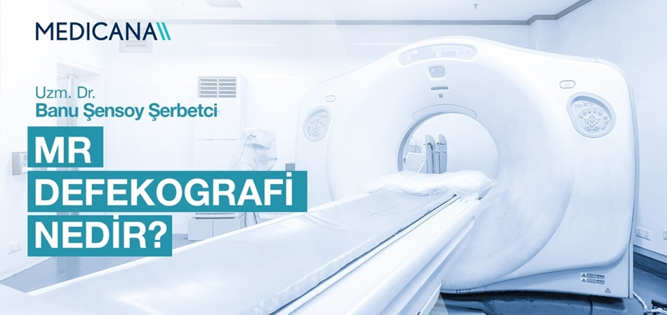MR Defekografi Nedir?