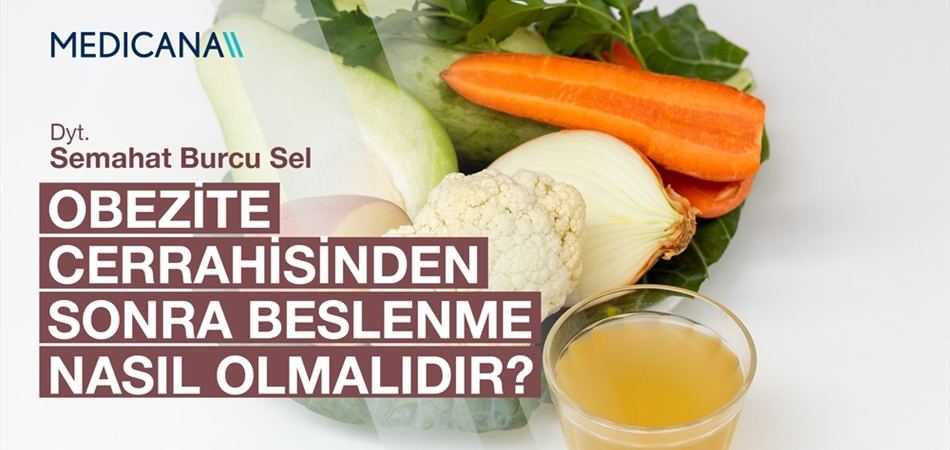 Obezite Cerrahisinden Sonra Beslenme Nasıl Olmalıdır?