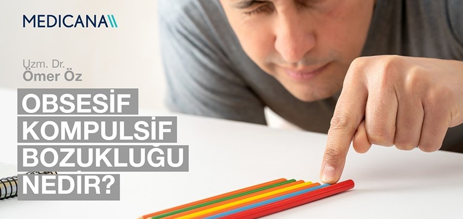 Obsesif Kompulsif Bozukluğu Nedir?