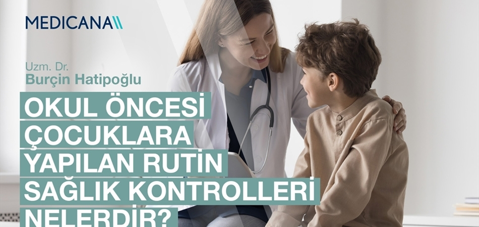 Okul Öncesi Çocuklara Yapılan Rutin Sağlık Kontrolleri Nelerdir?