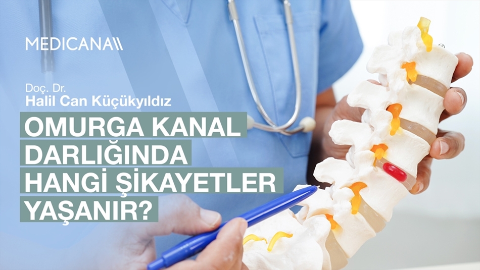 Omurga Kanal Darlığında Hangi Şikayetler Yaşanır?