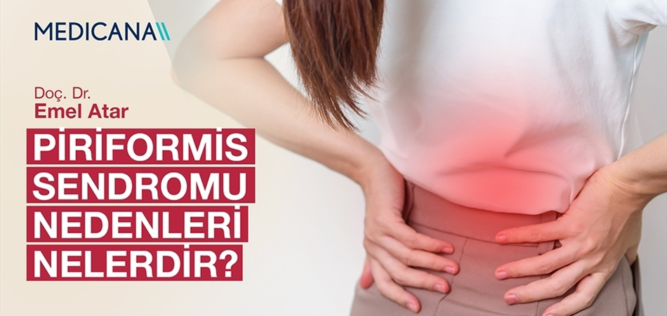 Piriformis Sendromu Nedenleri Nelerdir?