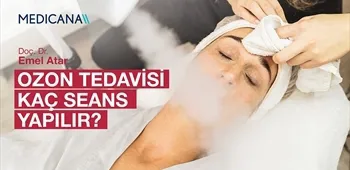 Ozon Tedavisi Kaç Seans Yapılır?