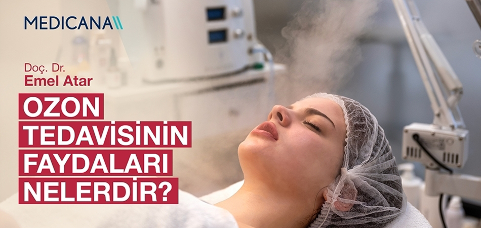 Ozon Tedavisinin Faydaları Nelerdir?