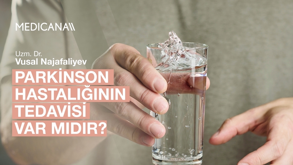 Parkinson Hastalığının Tedavisi Var mıdır?