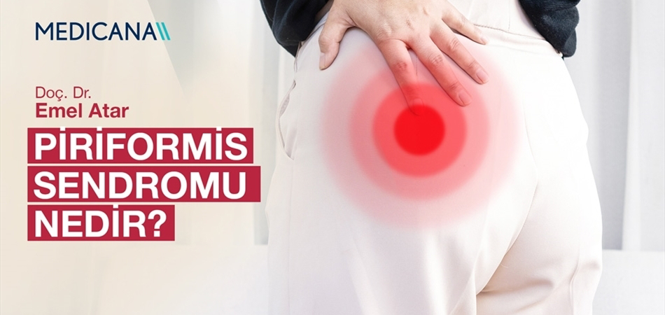 Piriformis Sendromu Nedir?