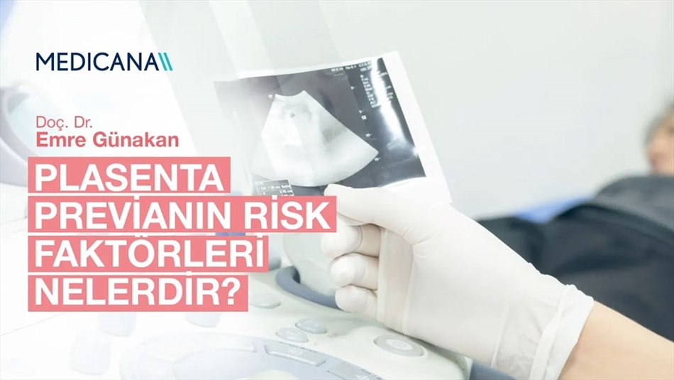 Plasenta Previanın Risk Faktörleri Nelerdir?