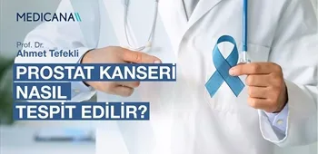 Prostat Kanseri Nasıl Tespit Edilir?