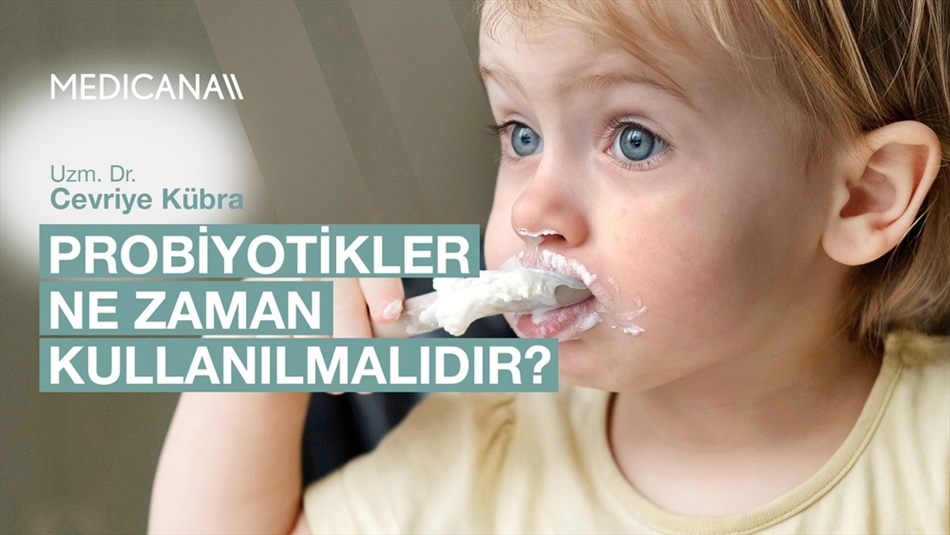 Probiyotikler Ne Zaman Kullanılmalıdır?