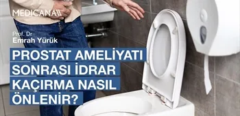 Prostat Ameliyatı Sonrası İdrar Kaçırma Nasıl Önlenir?