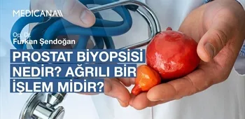 Prostat Biyopsisi Nedir? Ağrılı Bir İşlem midir?
