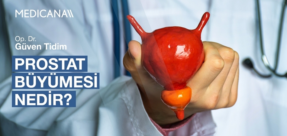 Prostat Büyümesi Nedir?