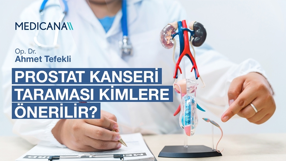 Prostat Kanseri Taraması Kimlere Önerilir?