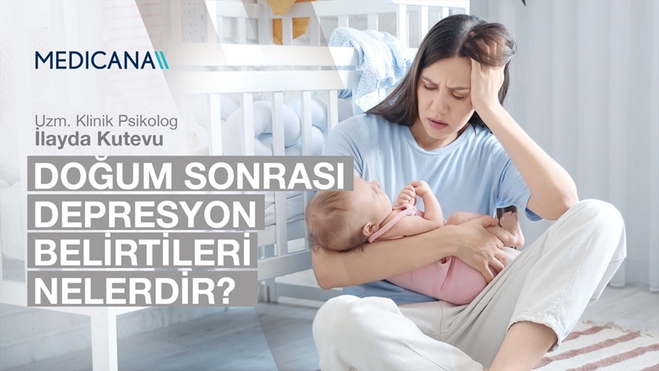 Doğum Sonrası Depresyon Belirtileri Nelerdir?