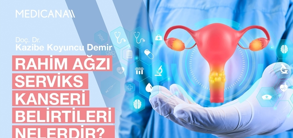 Rahim Ağzı Serviks Kanseri Belirtileri Nelerdir?