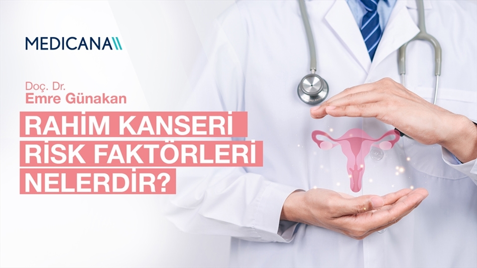 Rahim Kanseri Risk Faktörleri Nelerdir?