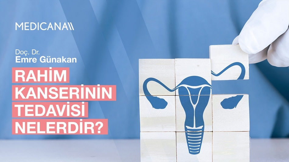 Rahim Kanserinin Tedavisi Nelerdir?