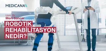 Robotik Rehabilitasyon Nedir?