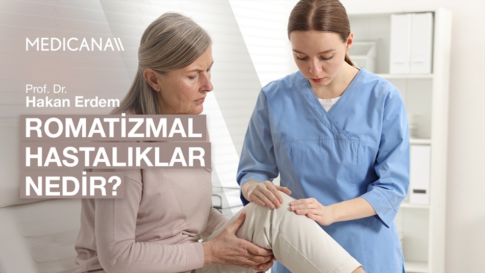 Romatizmal Hastalıklar Nedir?