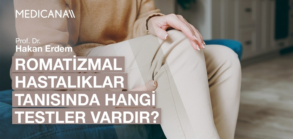 Romatizmal Hastalıklar Tanısında Hangi Testler Vardır?
