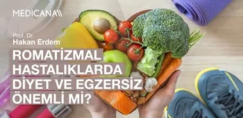 Romatizmal Hastalıklarda Diyet ve Egzersiz Önemli mi?