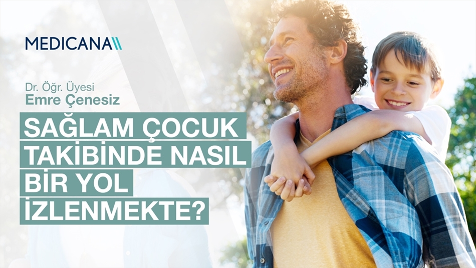 Sağlam Çocuk Takibinde Nasıl Bir Yol İzlenmekte?
