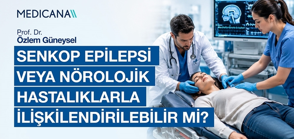Senkop Epilepsi veya Nörolojik Hastalıklarla İlişkilendirilebilir mi?