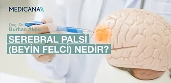 Serebral Palsi (Beyin Felci) Nedir?