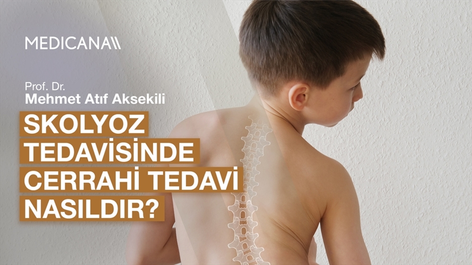Skolyoz Tedavisinde Cerrahi Tedavi Nasıldır?