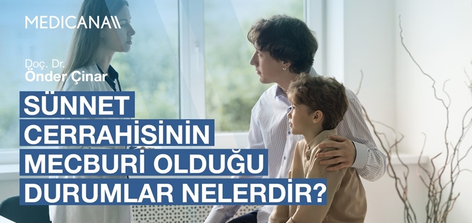 Sünnet Cerrahisinin Mecburi Olduğu Durumlar Nelerdir?