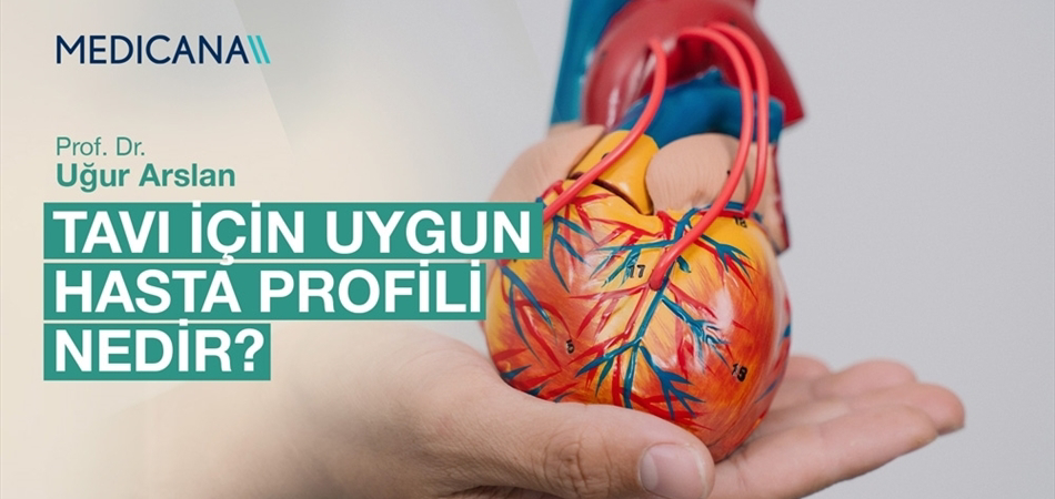 TAVI için Uygun Hasta Profili Nedir?